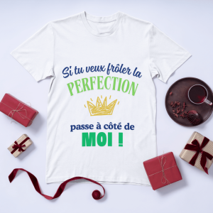 T-shirt – si tu veux frôler la perfection